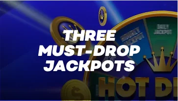Three must-drop jackpots Three must-drop jackpots